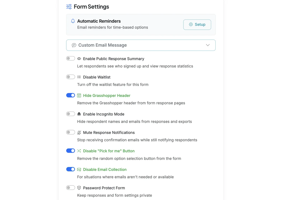 Screenshot showing Scroll down to Form Settings and select 'Disable Email Collection'. This will hide the email field on your form and disable any respondent confirmation emails.